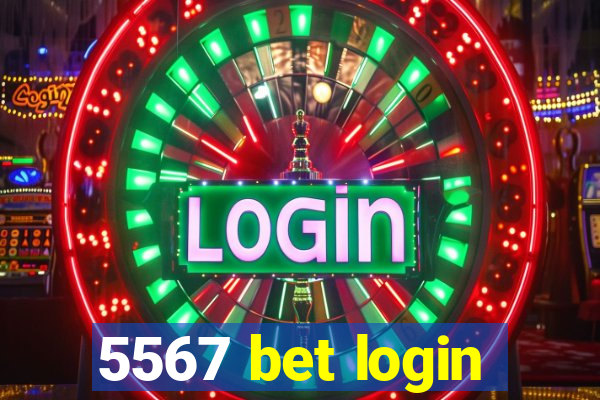 5567 bet login